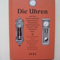 Die Uhren und ihre Konstruktionen, Eigenschaften, Behandlungen und Reparaturen