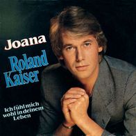 7"KAISER, Roland · Joana (RAR 1984)