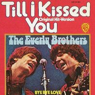 Everly Brothers - Till I Kissed You / Bye Bye Love - 7" - WB 16 363 (D) 1974