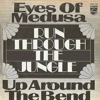 Eyes Of Medusa - Run Through The Jungle / Up Around. - 7" - Philips 6003 040 (D) 1970
