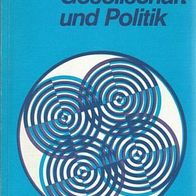 Gesellschaft und Politik von Kurt Gerhard Fischer