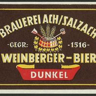 ALT ! Bieretikett "DUNKEL" Brauerei Weinberger † 1968 Ach/ Salzach Österreich