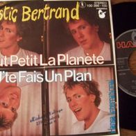Plastic Bertrand - 7" Tout petit la planete / J´te fais un plan - rar !!