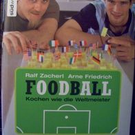 R. Zacherl/ A. Friedrich - Foodball - Kochbuch zur WM 2006, wie neu !