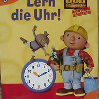 Bob der Baumeister Lern die Uhr! Togolino Lernbuch