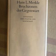 Bruchzonen der Gegenwart - Hans L. Merkle - gebunden