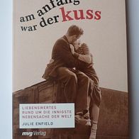 Am Anfang war der Kuss - Liebenswertes um den Kuss - Julie Enfield