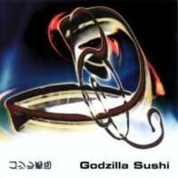 Godzilla Sushi - Godzilla Sushi EBM