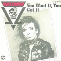 Alice Cooper - You Want It, You Got It / Who Do You Think...- 7" - WB 17 846 (D) 1981