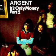 Argent - It´s Only Money Part 2 / Candles On The River - 7"- Epic EPC S 1628 (D) 1973