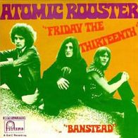 Atomic Rooster - Friday The Thirteenth / Banstead - 7" - Fontana 6077 001 (NL) 1970