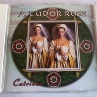 CD Catriona - A Tudor Rose