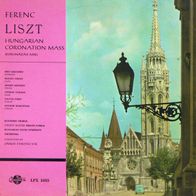 Liszt: Hungarian Coronation Mass LP 1962 Simandy - Szecsody - Tiszay - Ferencsik