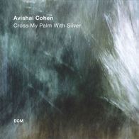 Avishai COHEN Quartet - Cross My Palm With Silver CD ECM
