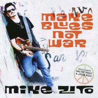 MIKE ZITO - Make Blues Not War US Texas blues CD