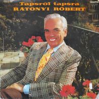 Ratonyi Robert – Tapsrol Tapsra LP 1980