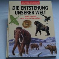 Bertelsmann Enzyklopädie - Die Entstehung unserer Welt - Vom Urknall zum ersten Mensc