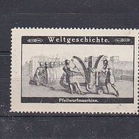 alte Reklamemarke - Weltgeschichte - Pfeilwurfmaschine (163)
