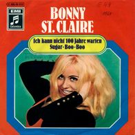7"BONNY ST. CLAIRE · Ich kann nicht 100 Jahre warten (Very RAR 1969)