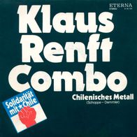 7"KLAUS RENFT COMBO · Chilenisches Metall (RAR 1973)