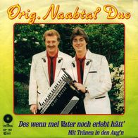 7"Orig. Naabtal Duo · Des wenn mei Vater noch erlebt hätt (RAR 1989)