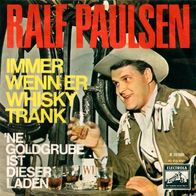 7"PAULSEN, Ralf · Immer wenn er Whisky trank (RAR 1964)
