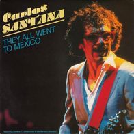 Carlos Santana - They All Went To Mexico / Mudbone - 7" - CBS A 3359 (NL) 1983