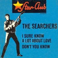 The Searchers - I Sure Know A Lot About Love - 7" - Star Club 148 500 STF (D) 1964