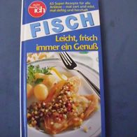 Fisch - Leicht, frisch immer ein Genuß - 65 Super Rezepte für alle Anlässe - meine Fa