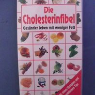 Die Cholesterinfibel - Gesünder Leben Mit Weniger Fett