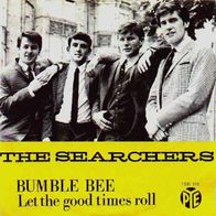 The Searchers - Bumble Bee / Let The Good Times Roll - 7" - Pye 7NH 108 (NL) 1965