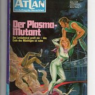 Atlan 119 Der Plasma-Mutant * 1974 Kurt Mahr 1. Aufl.