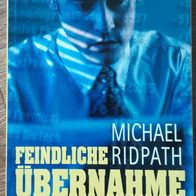 Feindliche Übernahme" Thriller von Michael Ridpath / SEHR GUT ! Erstausgabe !