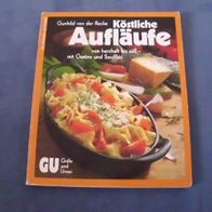 köstliche Aufläufe von herzhaft bis süß - mit Gratins und Soufflies GU