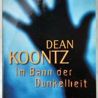 Im Bann der Dunkelheit" Horrorthriller von Dean Koontz / SEHR GUT ! WIE NEU !