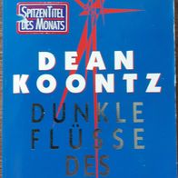 Dunkle Flüsse des Herzens" Horrorthriller von Dean Koontz / SEHR GUT ! Erstausg