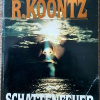 Schattenfeuer" Horrorthriller von Dean Koontz / gut .....(aus 1990 !)