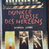 Dunkle Flüsse des Herzens" Horrorthriller von Dean Koontz / Gut / Buchkunstausgabe