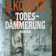 Todesdämmerung" HorrorThriller von Dean Koontz / 1993 ! Akzeptabel- Erstausgabe