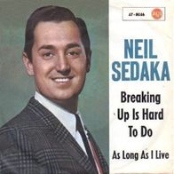 Neil Sedaka - Breaking Up Is Hard To Do / As Long As I Live -7"- RCA 47-8046 (D) 1962