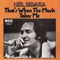 Neil Sedaka - That´s When The Music Takes Me - 7" - RCA 74-16 318 (D) 1973