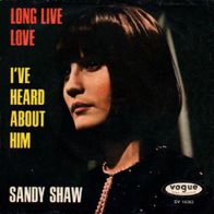 Sandie Shaw - Long Live Love / I´ve Heard About Him - 7" - Pye DV 14363 (D) 1965