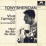Tony Sheridan & The Big Six - Vive L´amour - 7" - Polydor Intern. 421 009 (D) 1965