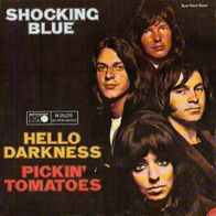 Shocking Blue - Hello Darkness / Pickin´ Tomatoes - 7" - Metronome M 25 275 (D) 1970