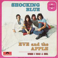 Shocking Blue - Eve And The Apple / When I Was A Girl - 7"- Polydor 2001 415 (D) 1972