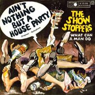 The Show Stoppers - Ain´t Nothing But A House Party - 7" - Metronome M 25 299 (D)