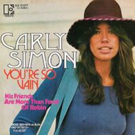 Carly Simon - You´re So Vain / His Friends Are....- 7" - Elektra ELK 12 077 (D) 1972
