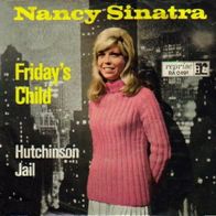 Nancy Sinatra - Friday´s Child / Hutchinson Jail - 7" - Reprise RA 0491 (D) 1966