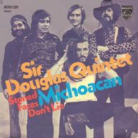 Sir Douglas Quintet - Michoacan / Stoned Faces Don´t Lie -7"-Philips 6051 021 (D)1972