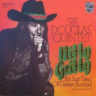 Sir Douglas Quintet - Nitty Gritty / I´m Just Tired..- 7" - Philips 6003 331 (D) 1973